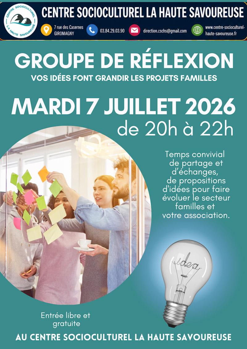 Affiche du groupe de réflexion du Centre Socioculturel La Haute Savoureuse, organisé mardi 7 juillet 2026 de 20h à 22h. Elle présente un temps convivial de partage et d’échange d’idées pour faire évoluer les projets familles et l’association, avec entrée libre et gratuite. L’image montre des personnes collant des notes colorées sur une vitre et une ampoule symbolisant les idées.