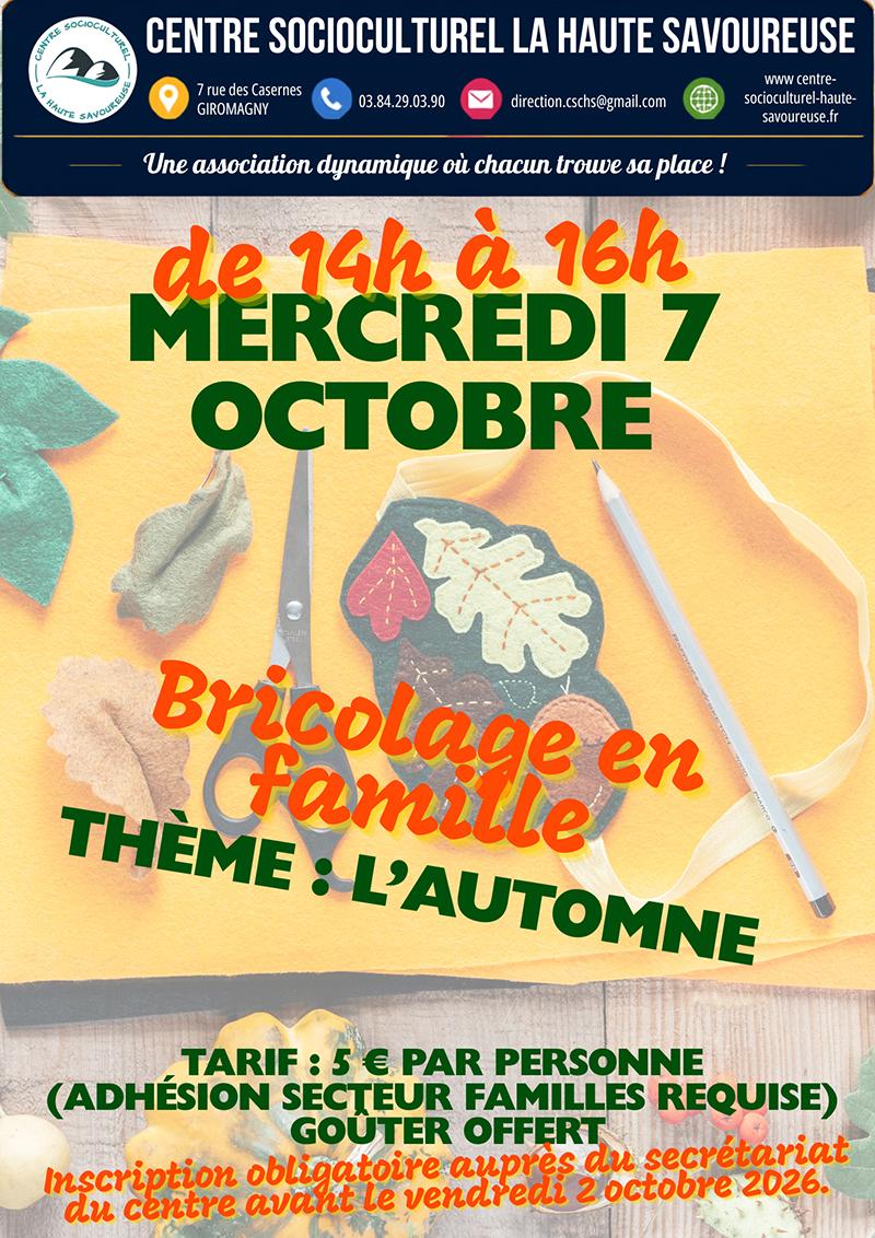 Affiche de l’atelier bricolage en famille sur le thème de l’automne, mercredi 7 octobre 2026 de 14h à 16h au Centre Socioculturel La Haute Savoureuse. Tarif : 5 € par personne, adhésion au secteur familles requise et goûter offert. Inscription obligatoire au secrétariat avant le vendredi 2 octobre 2026.
