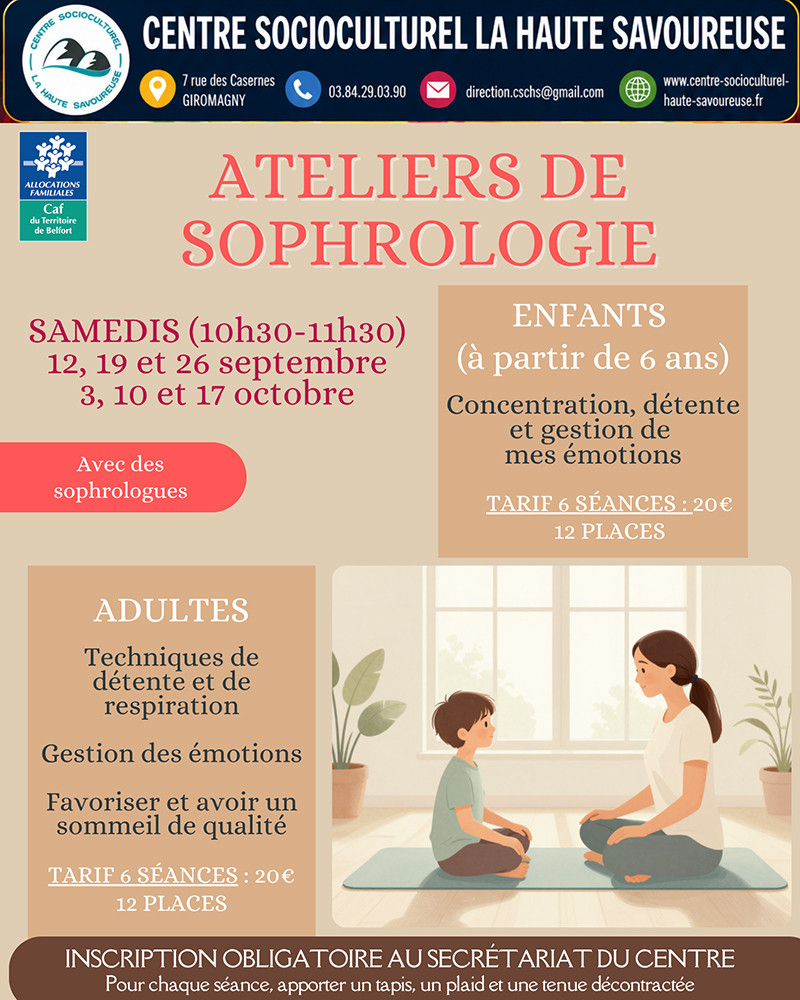 Affiche des ateliers de sophrologie pour enfants à partir de 6 ans et adultes, les samedis 12, 19 et 26 septembre, puis 3, 10 et 17 octobre 2026 de 10h30 à 11h30, au Centre Socioculturel La Haute Savoureuse. Séances autour de la détente, de la respiration, de la concentration et de la gestion des émotions.