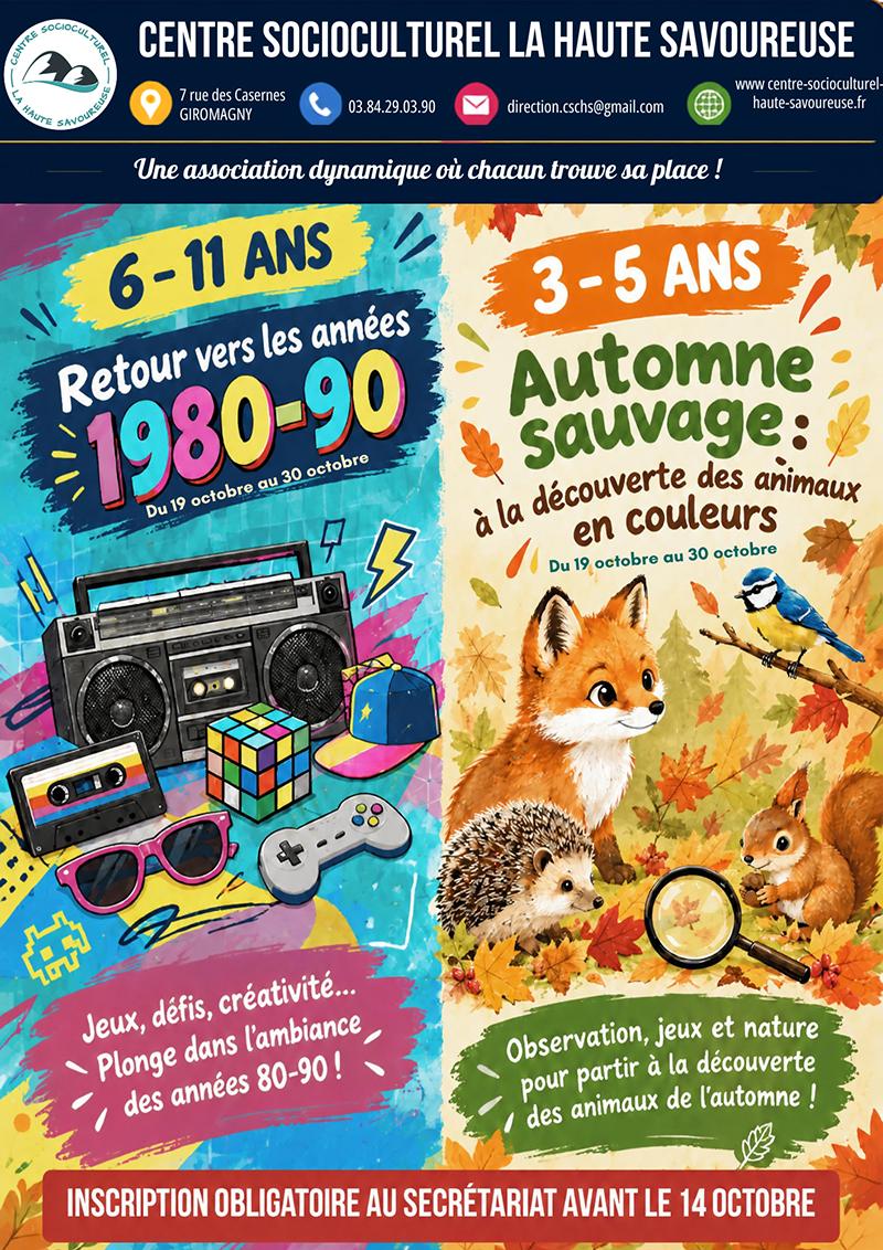 Pendant les vacances d’automne, du 19 au 30 octobre, l’accueil de loisirs propose deux univers adaptés à chaque tranche d’âge. Les 6-11 ans feront un « Retour vers les années 1980-90 » avec des jeux, des défis et des activités créatives, tandis que les 3-5 ans partiront pour un « Automne sauvage » à la découverte des animaux et de la nature. Inscription obligatoire au secrétariat du Centre Socioculturel La Haute Savoureuse avant le 14 octobre.