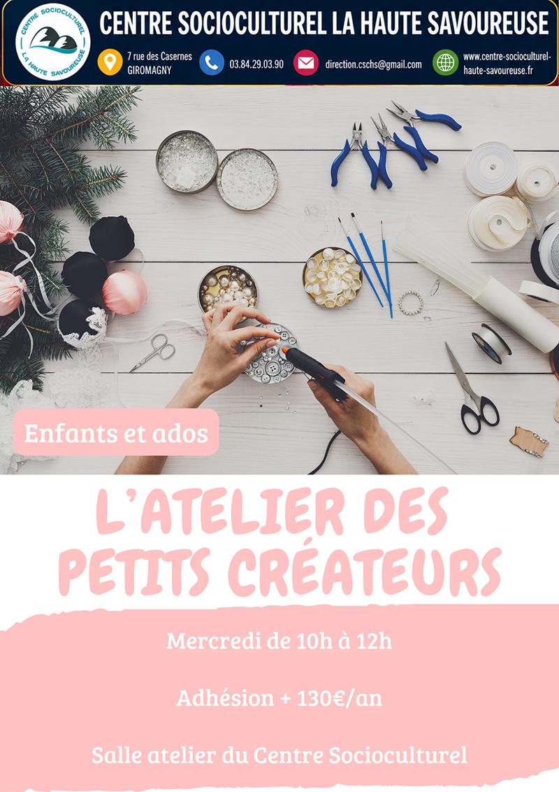 Le Centre Socioculturel La Haute Savoureuse invite les enfants et les adolescents à laisser libre cours à leur imagination avec « L’Atelier des petits créateurs » ! Chaque mercredi de 10h à 12h, les participants pourront découvrir différentes activités manuelles, expérimenter des techniques créatives et réaliser leurs propres créations dans une ambiance conviviale. Une belle occasion de développer sa créativité, sa dextérité et le plaisir de créer ensemble. Les séances se déroulent dans la salle atelier du Centre Socioculturel. Tarif : 130 € par an + adhésion. Renseignements et inscriptions auprès du secrétariat du Centre.
