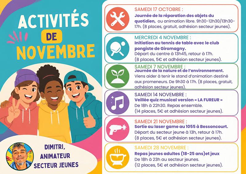 Programme secteur jeunes oct nov déc 2026 - 2 Programme des activités du secteur jeunes pour novembre ! Plusieurs rendez-vous sont proposés : journée de la réparation le 17 octobre, initiation au tennis de table le 4 novembre, journée de la nature et de l’environnement le 7 novembre, veillée quiz musical « La Fureur » le 14 novembre, sortie laser game le 21 novembre et repas jeux adultes (18-25 ans) le 28 novembre. Places limitées, inscription auprès du secteur jeunes.